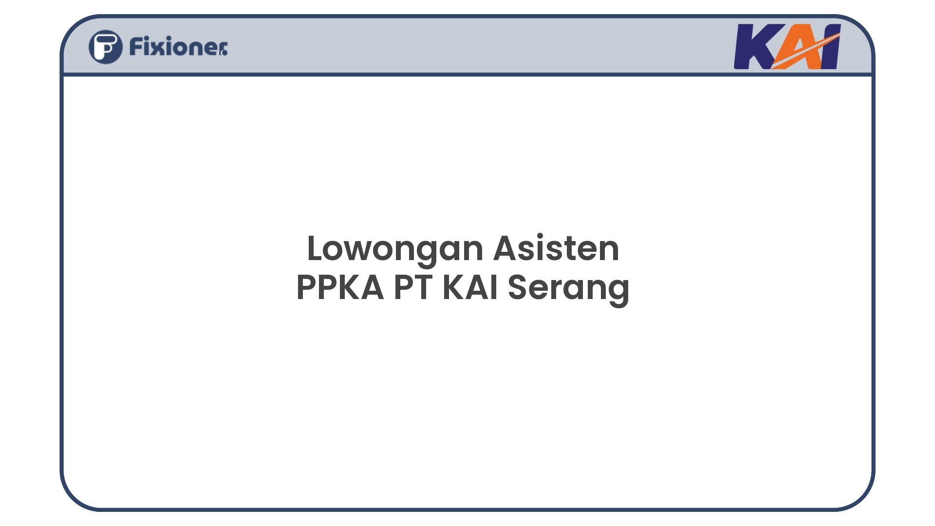 Lowongan Asisten PPKA PT KAI Serang