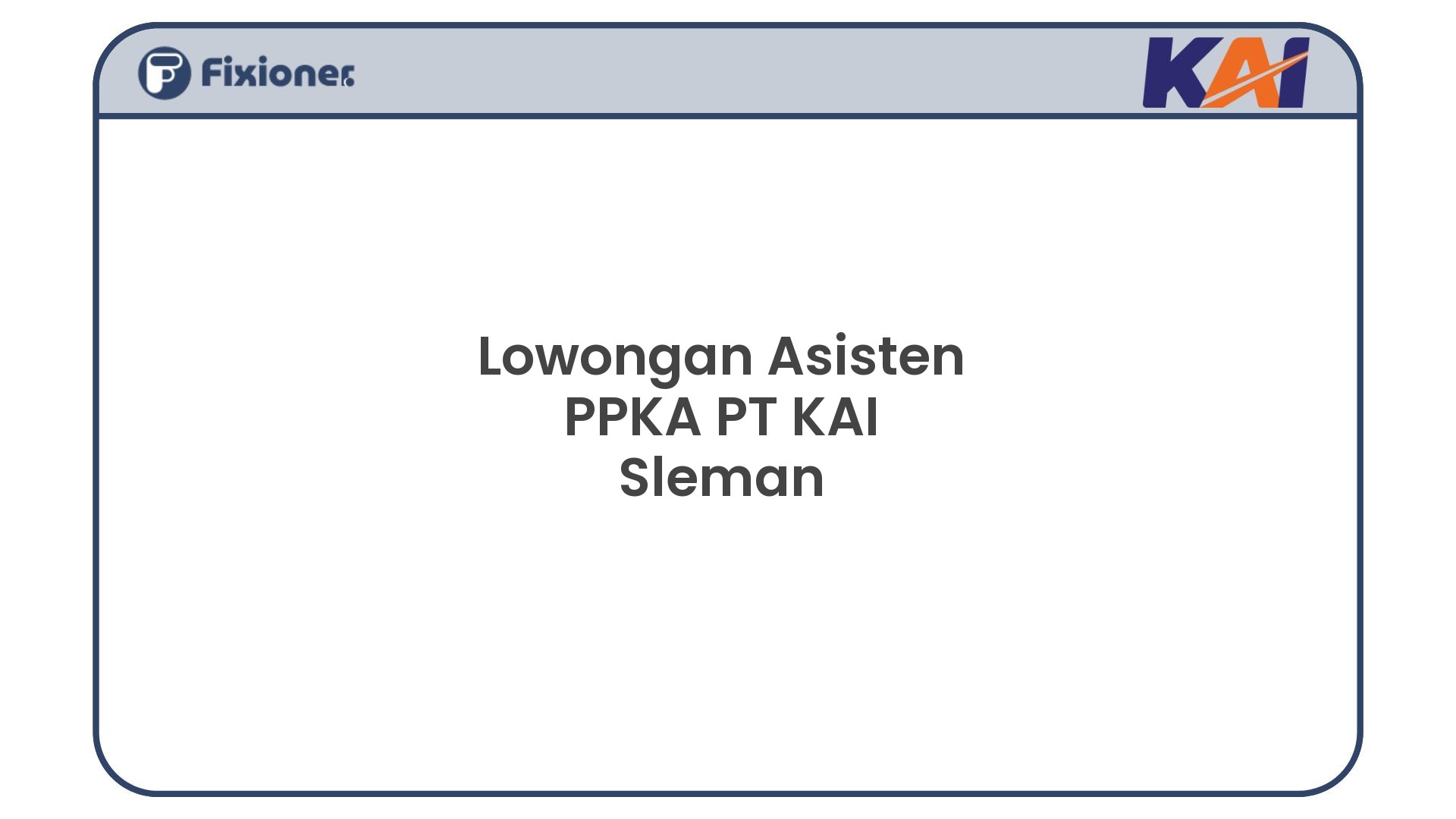 Lowongan Asisten PPKA PT KAI Sleman