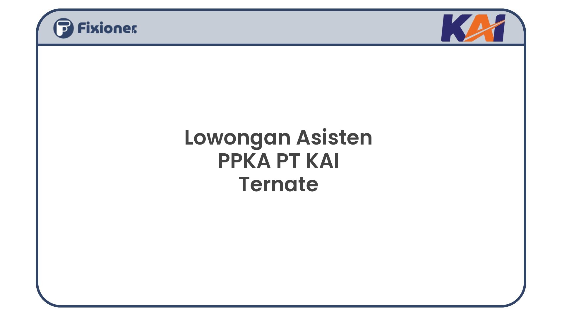 Lowongan Asisten PPKA PT KAI Ternate