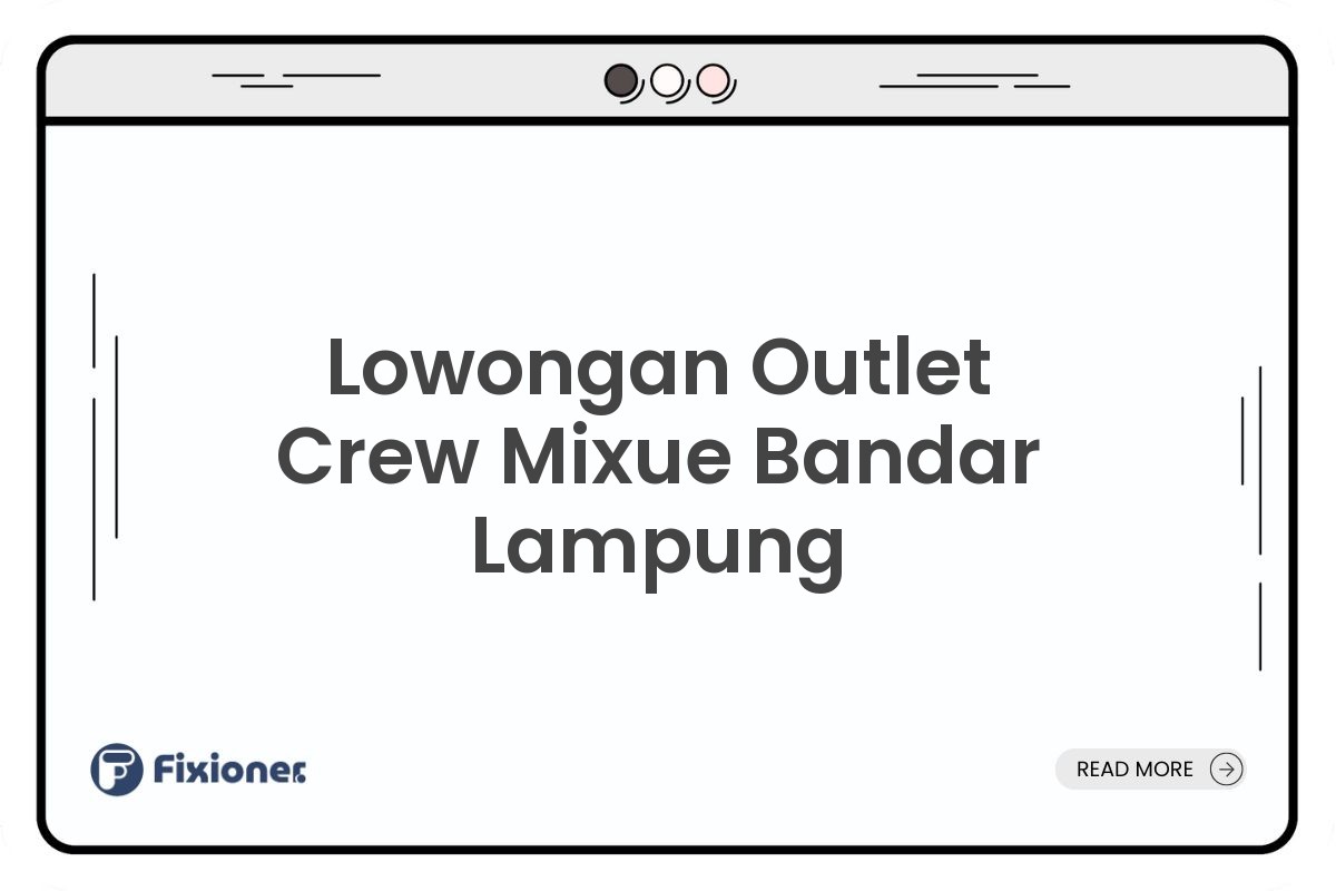 Lowongan Outlet Crew Mixue Bandar Lampung