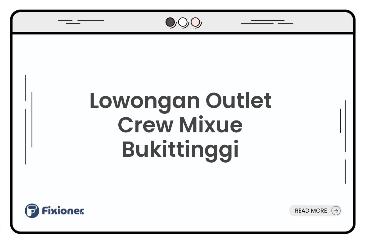 Lowongan Outlet Crew Mixue Bukittinggi