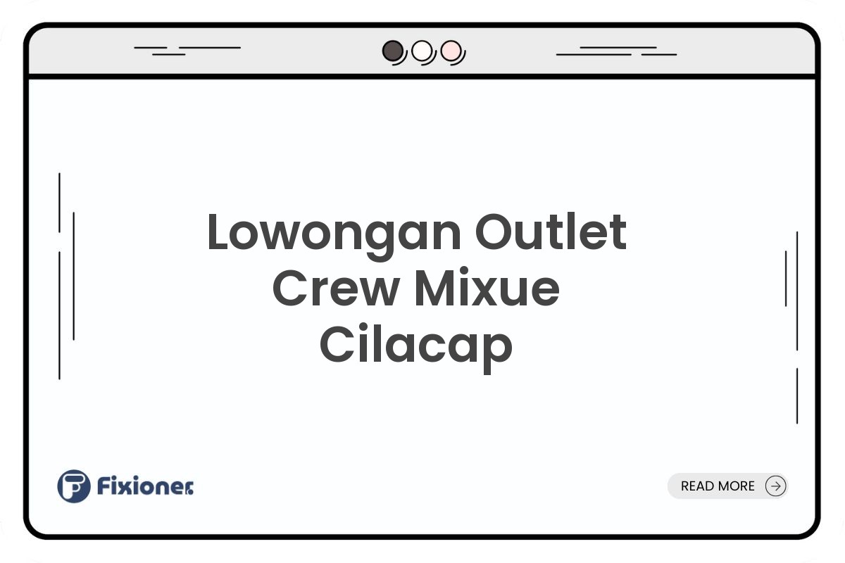 Lowongan Outlet Crew Mixue Cilacap