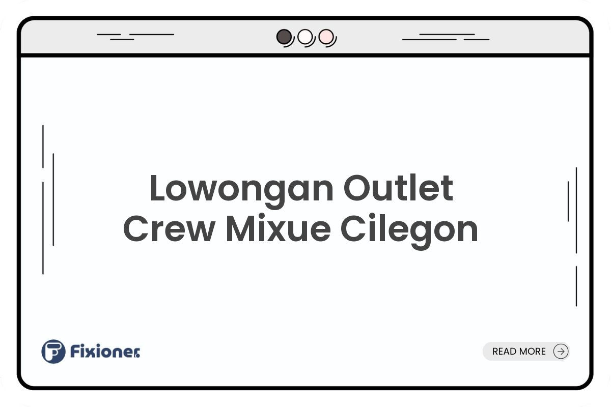 Lowongan Outlet Crew Mixue Cilegon