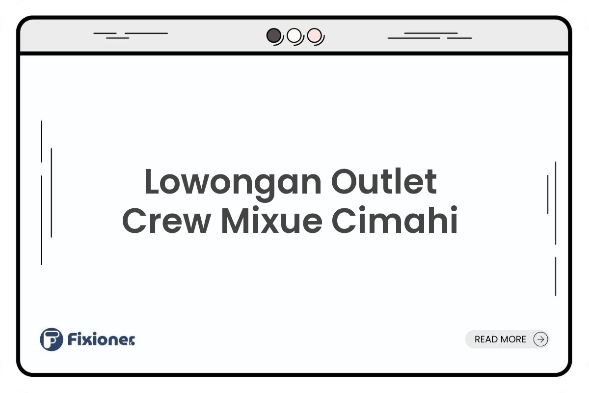 Lowongan Outlet Crew Mixue Cimahi