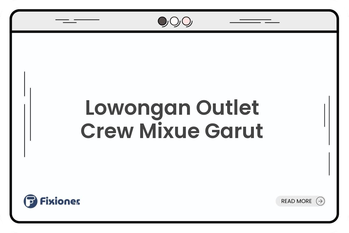 Lowongan Outlet Crew Mixue Garut