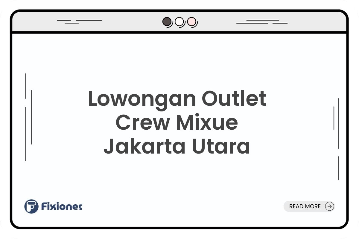 Lowongan Outlet Crew Mixue Jakarta Utara
