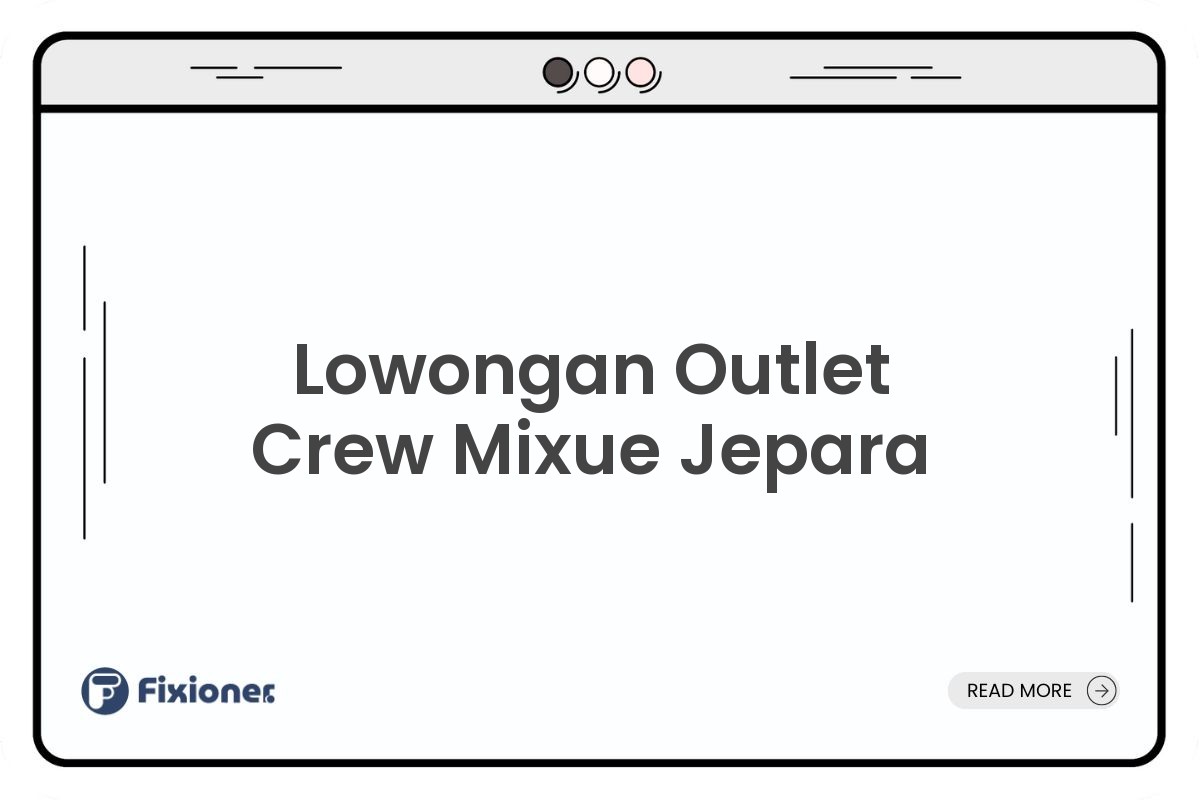 Lowongan Outlet Crew Mixue Jepara