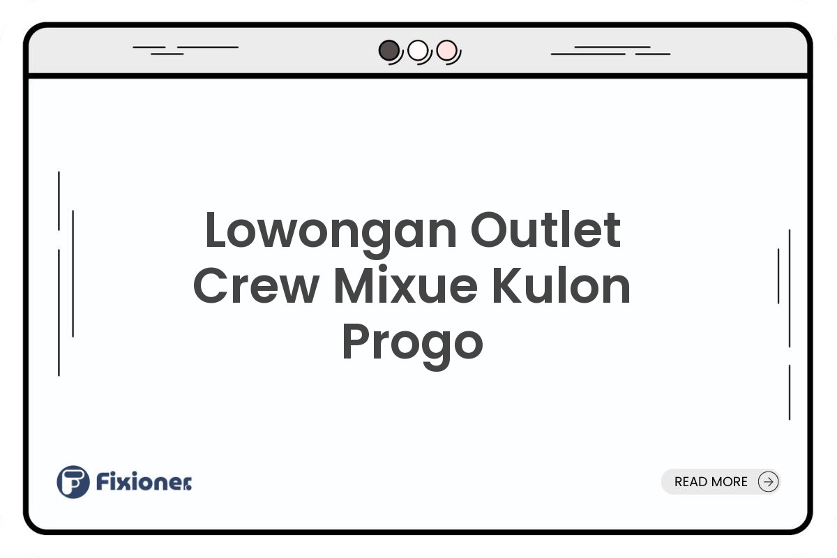 Lowongan Outlet Crew Mixue Kulon Progo