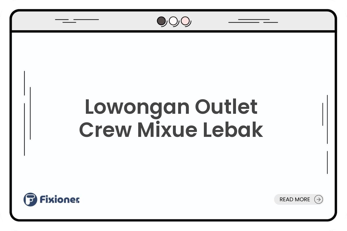 Lowongan Outlet Crew Mixue Lebak
