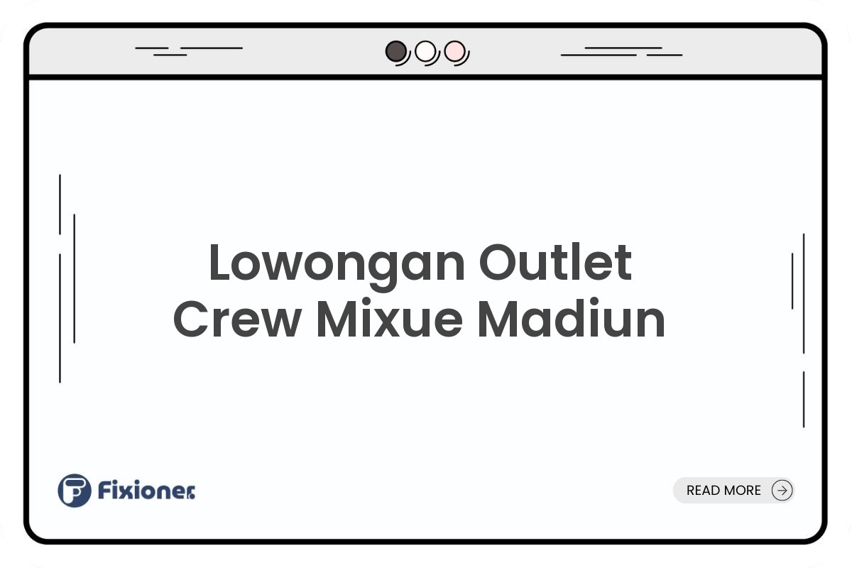 Lowongan Outlet Crew Mixue Madiun