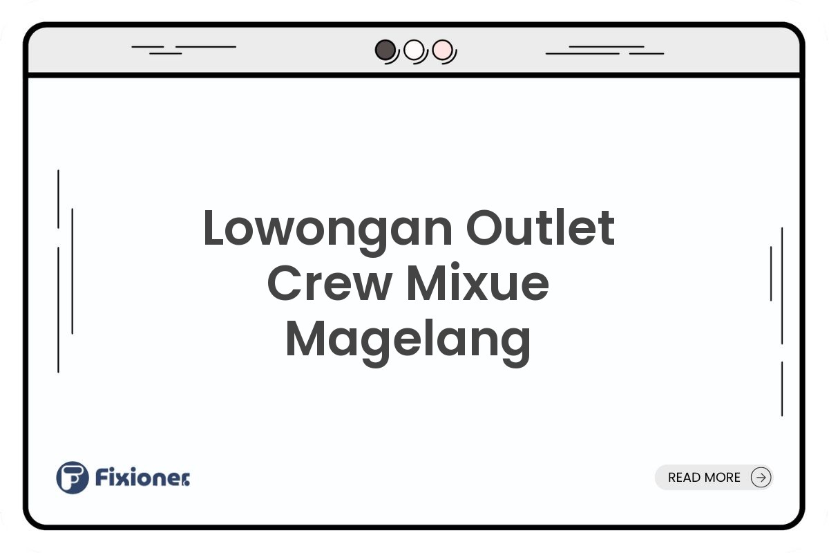 Lowongan Outlet Crew Mixue Magelang