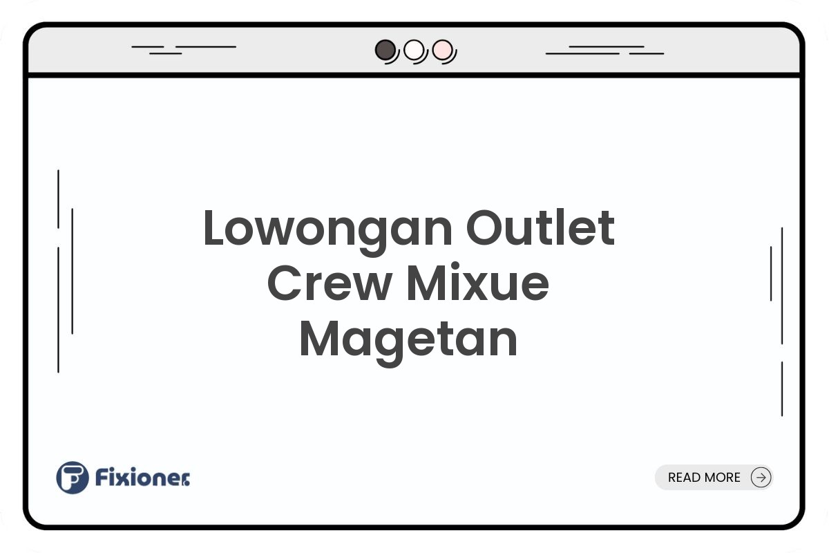 Lowongan Outlet Crew Mixue Magetan