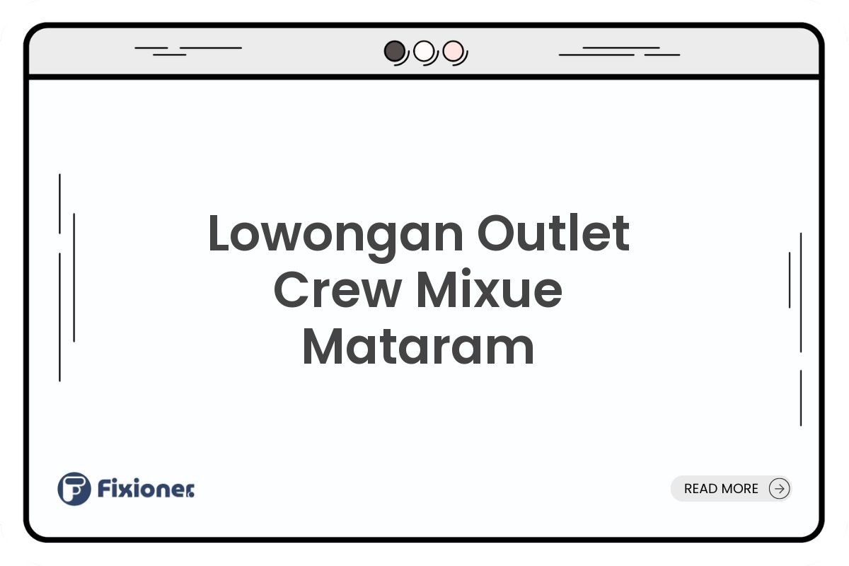 Lowongan Outlet Crew Mixue Mataram