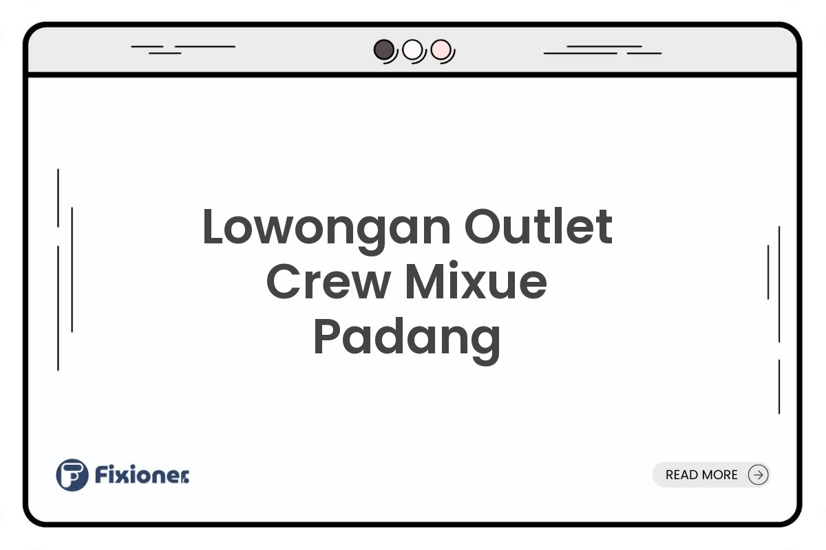 Lowongan Outlet Crew Mixue Padang