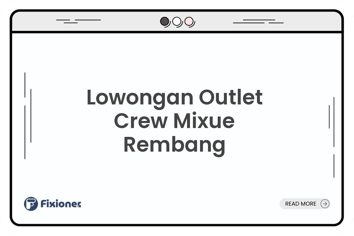 Lowongan Outlet Crew Mixue Rembang