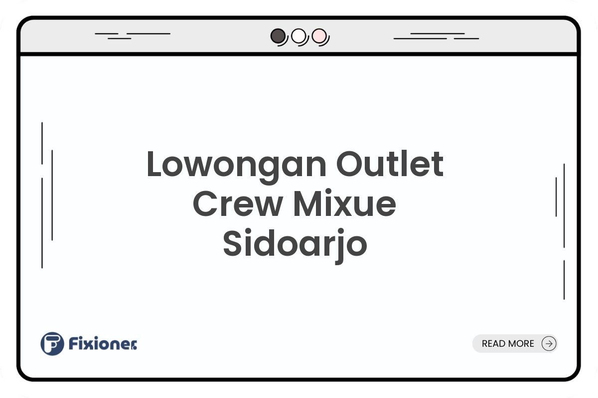 Lowongan Outlet Crew Mixue Sidoarjo