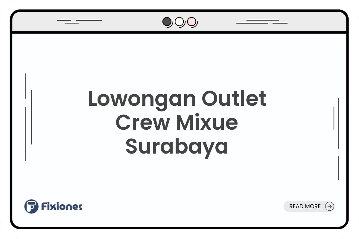 Lowongan Outlet Crew Mixue Surabaya