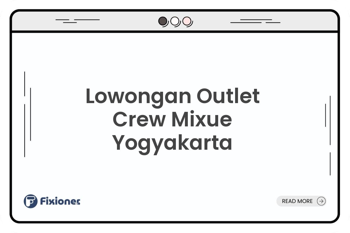 Lowongan Outlet Crew Mixue Yogyakarta