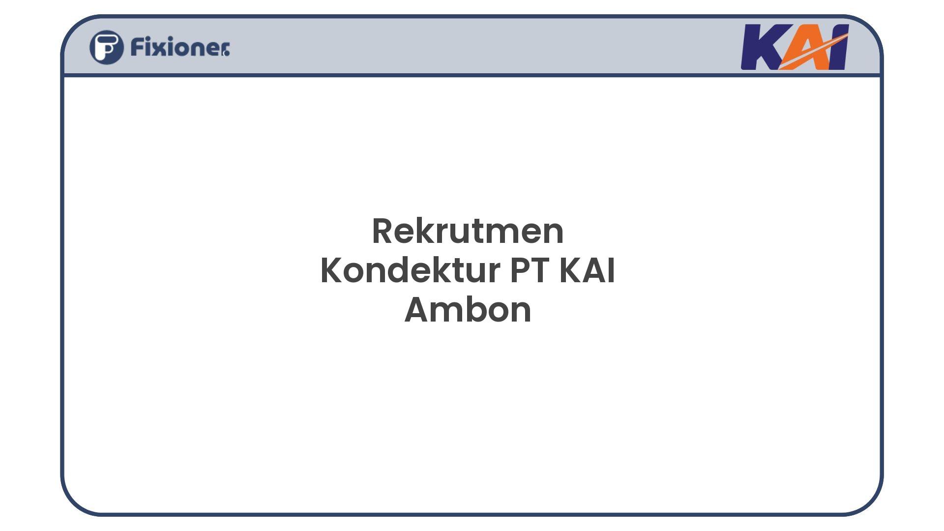 Rekrutmen Kondektur PT KAI Ambon