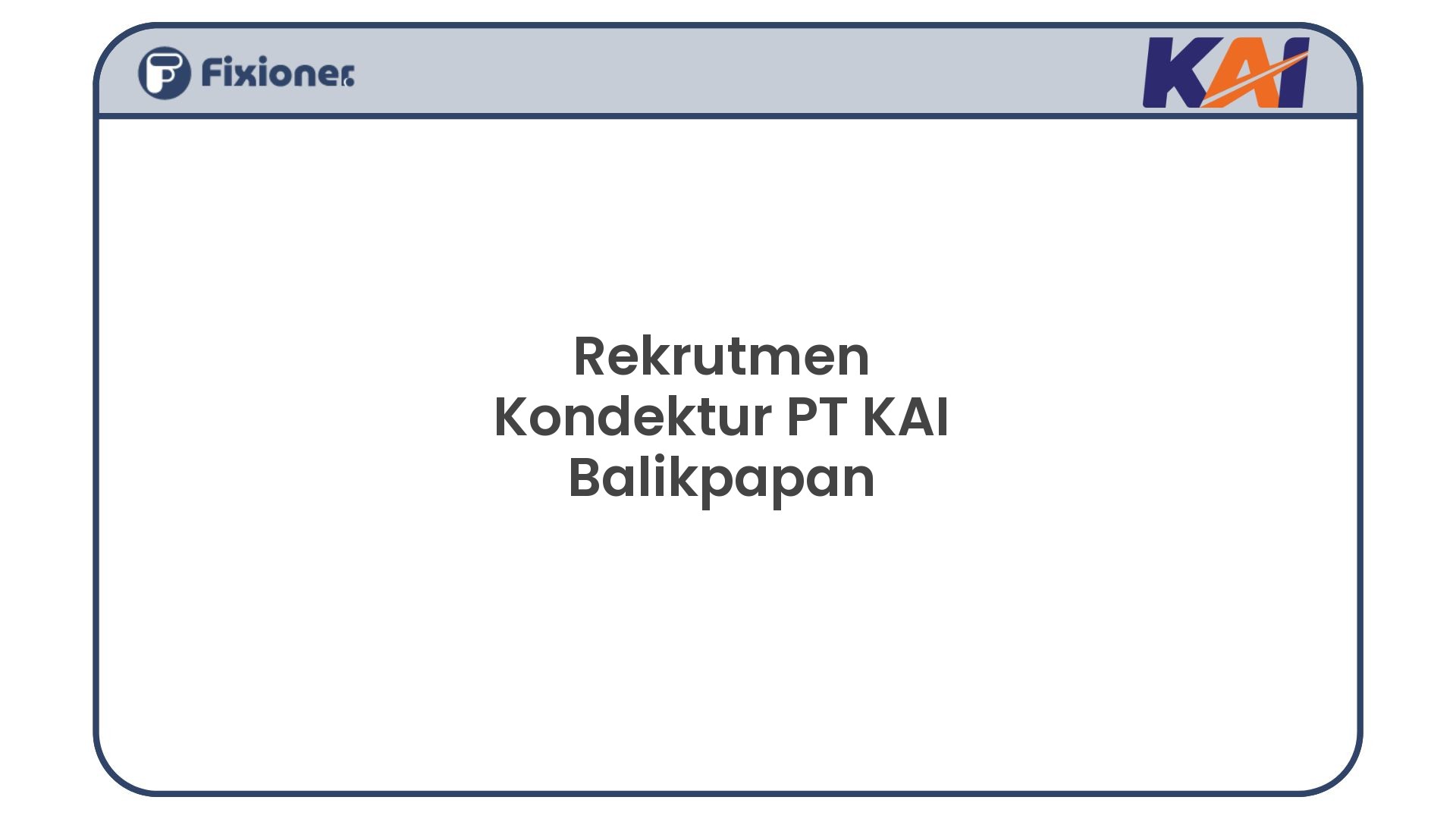 Rekrutmen Kondektur PT KAI Balikpapan