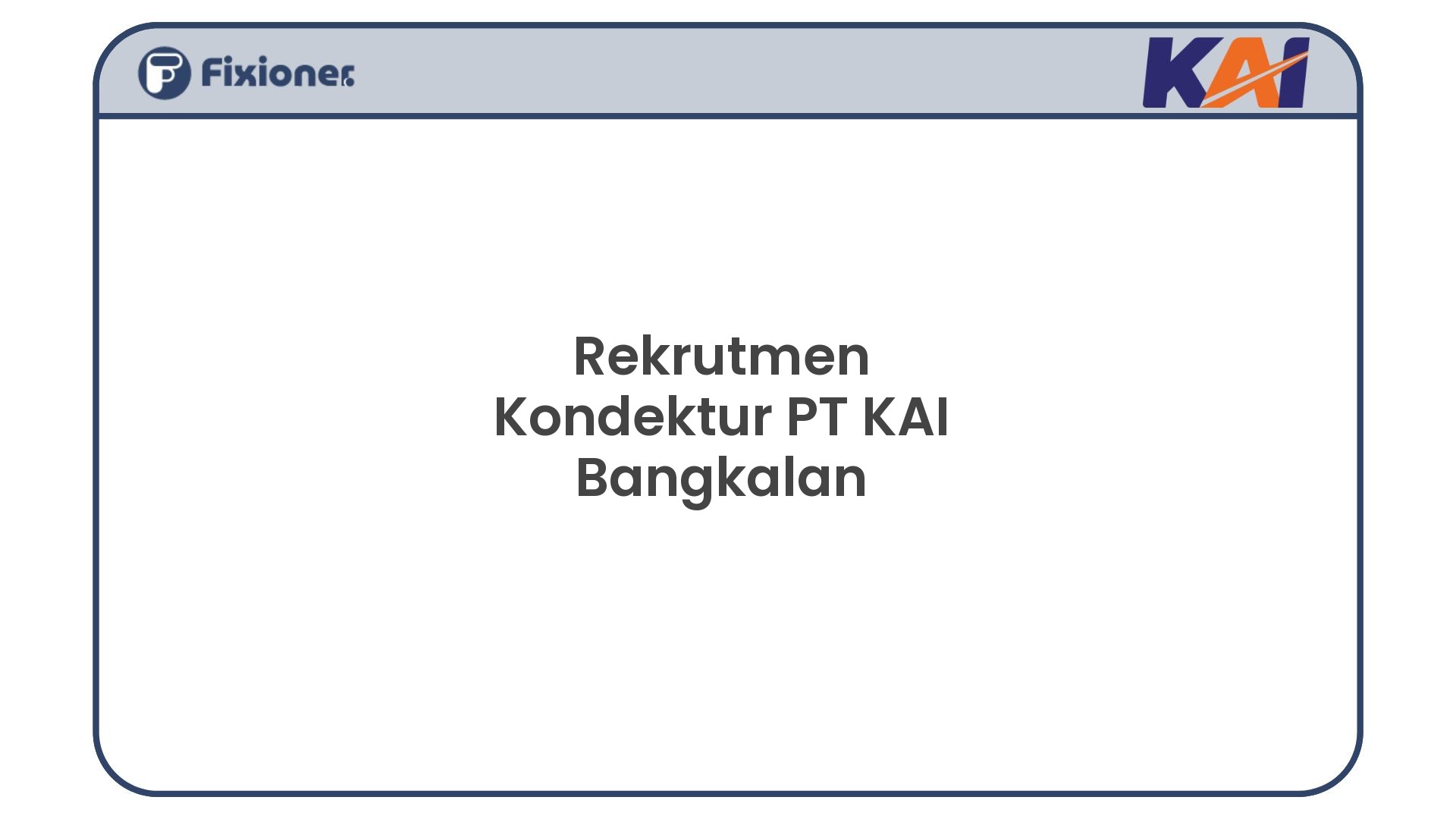 Rekrutmen Kondektur PT KAI Bangkalan