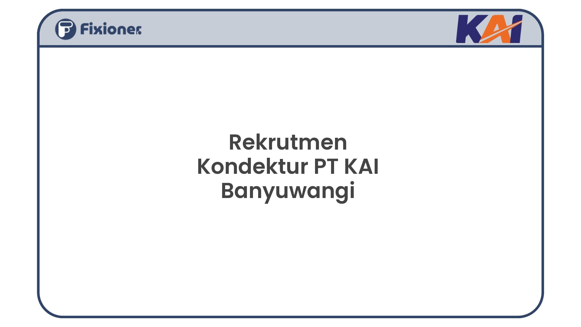 Rekrutmen Kondektur PT KAI Banyuwangi