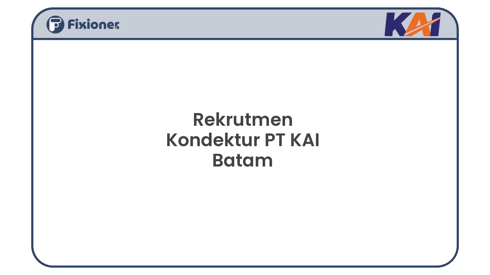Rekrutmen Kondektur PT KAI Batam