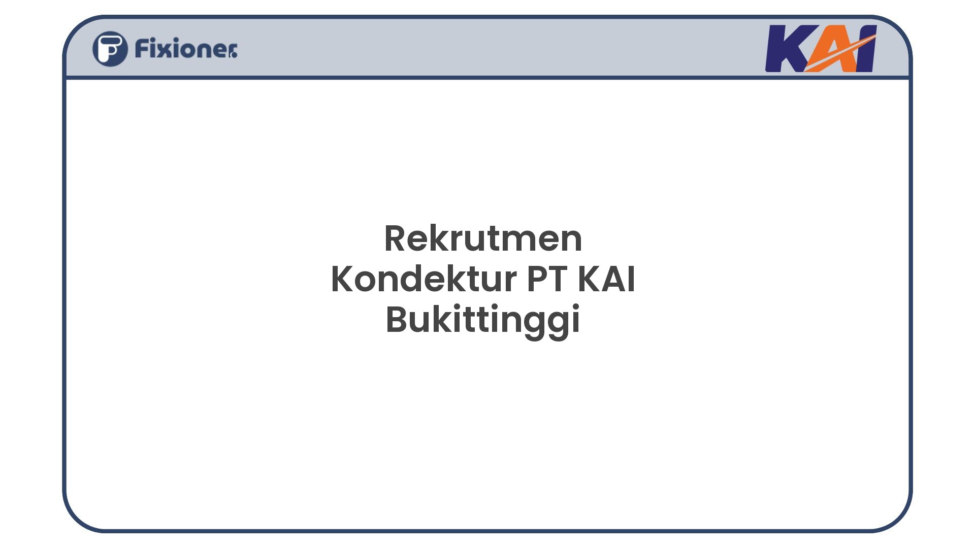 Rekrutmen Kondektur PT KAI Bukittinggi