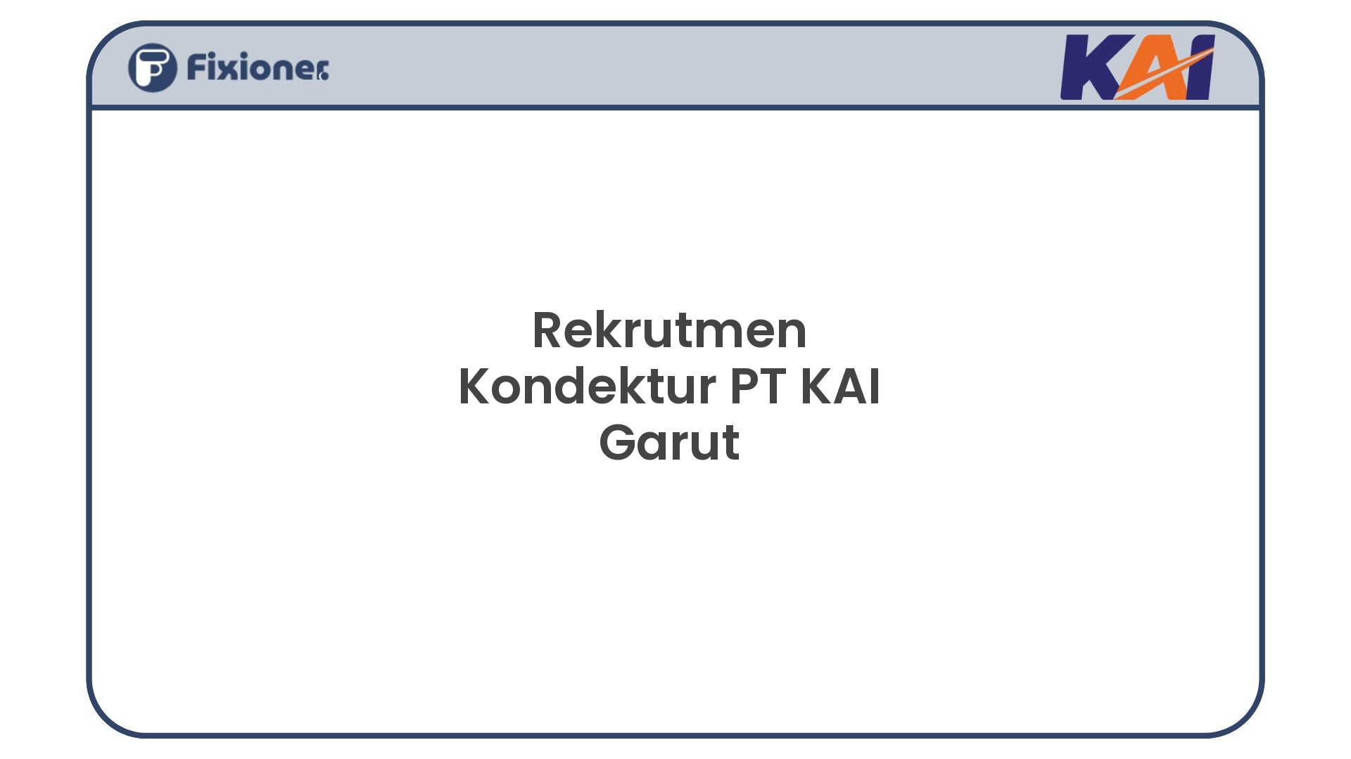 Rekrutmen Kondektur PT KAI Garut