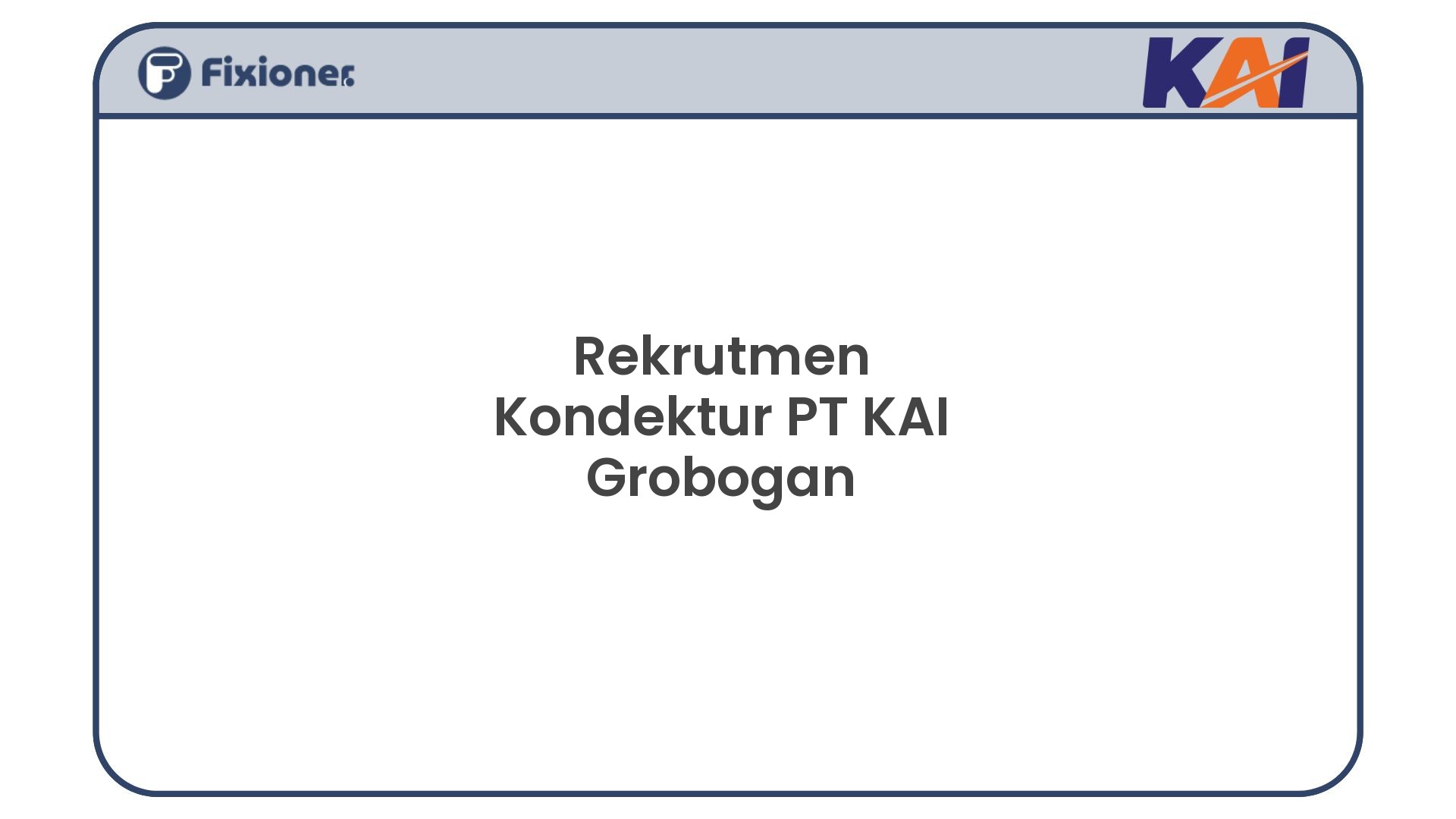 Rekrutmen Kondektur PT KAI Grobogan