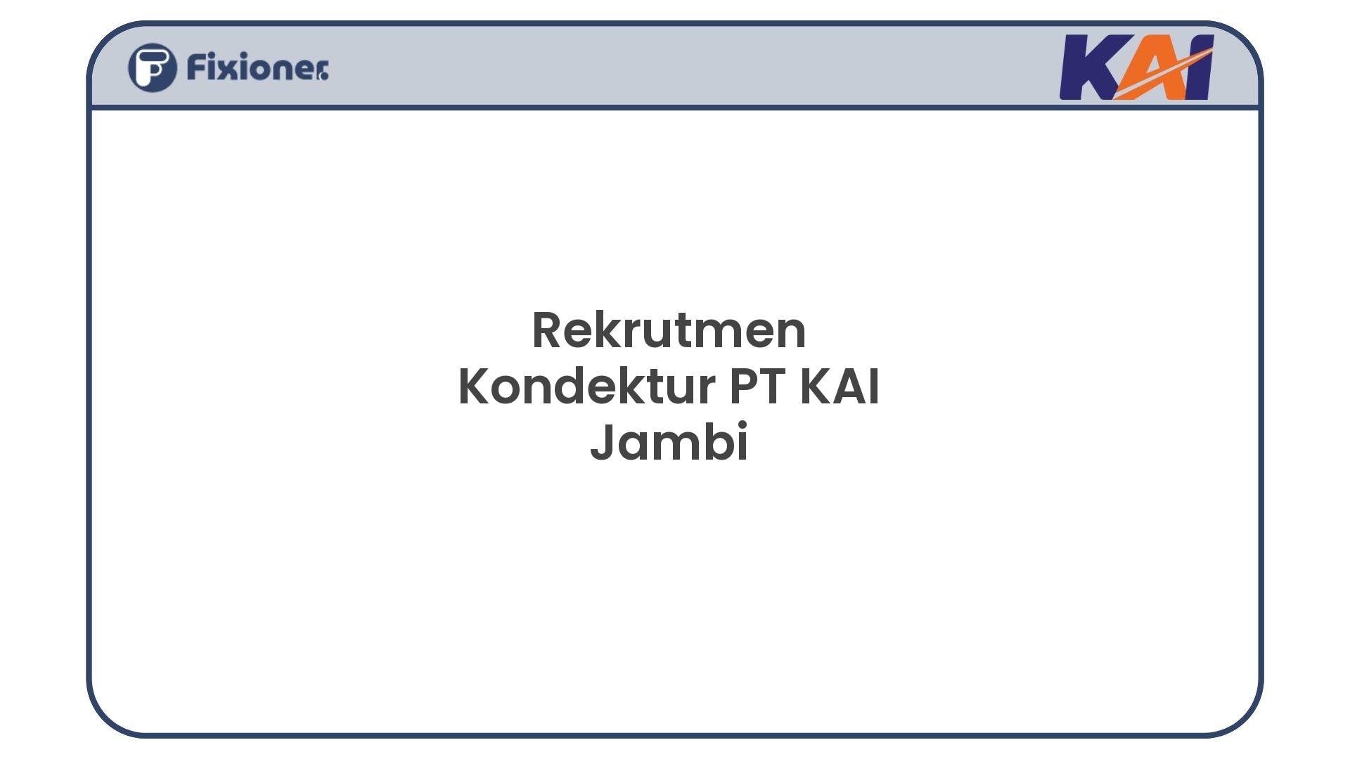 Rekrutmen Kondektur PT KAI Jambi