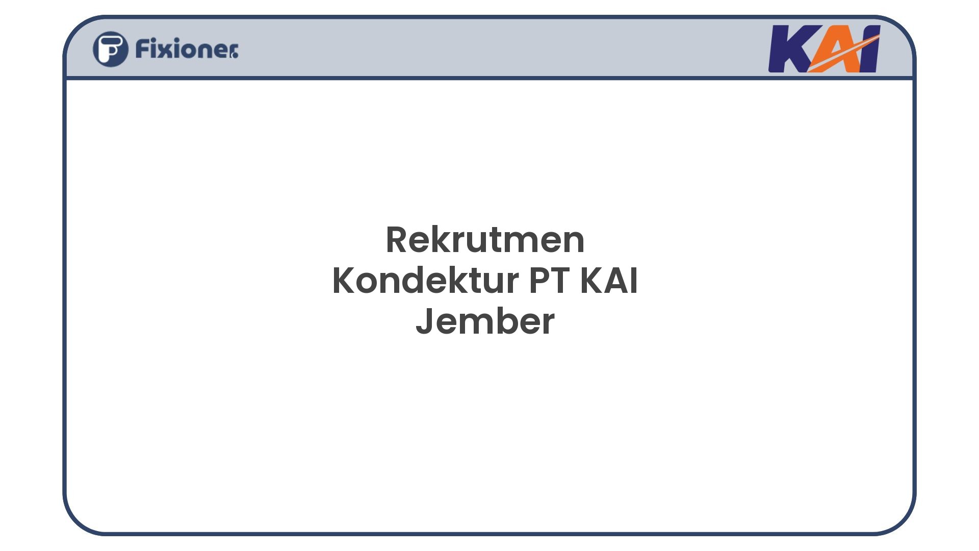 Rekrutmen Kondektur PT KAI Jember
