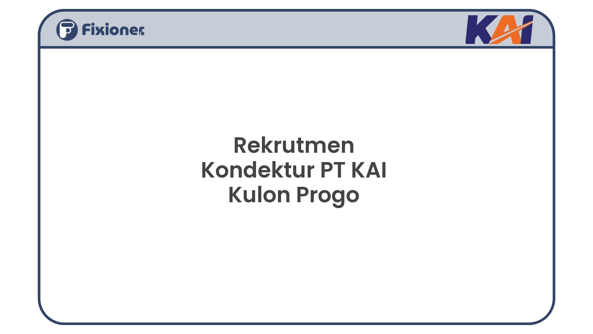 Rekrutmen Kondektur PT KAI Kulon Progo