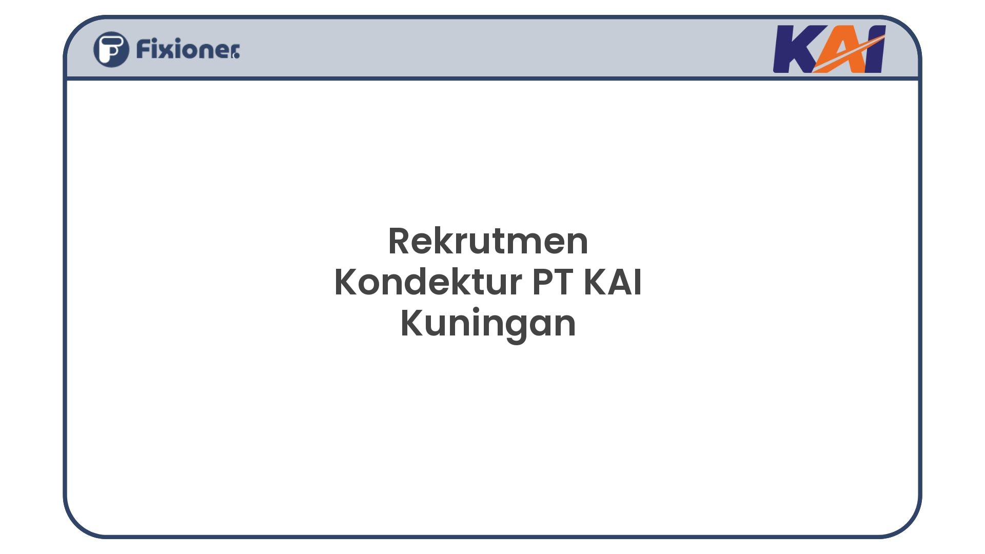 Rekrutmen Kondektur PT KAI Kuningan