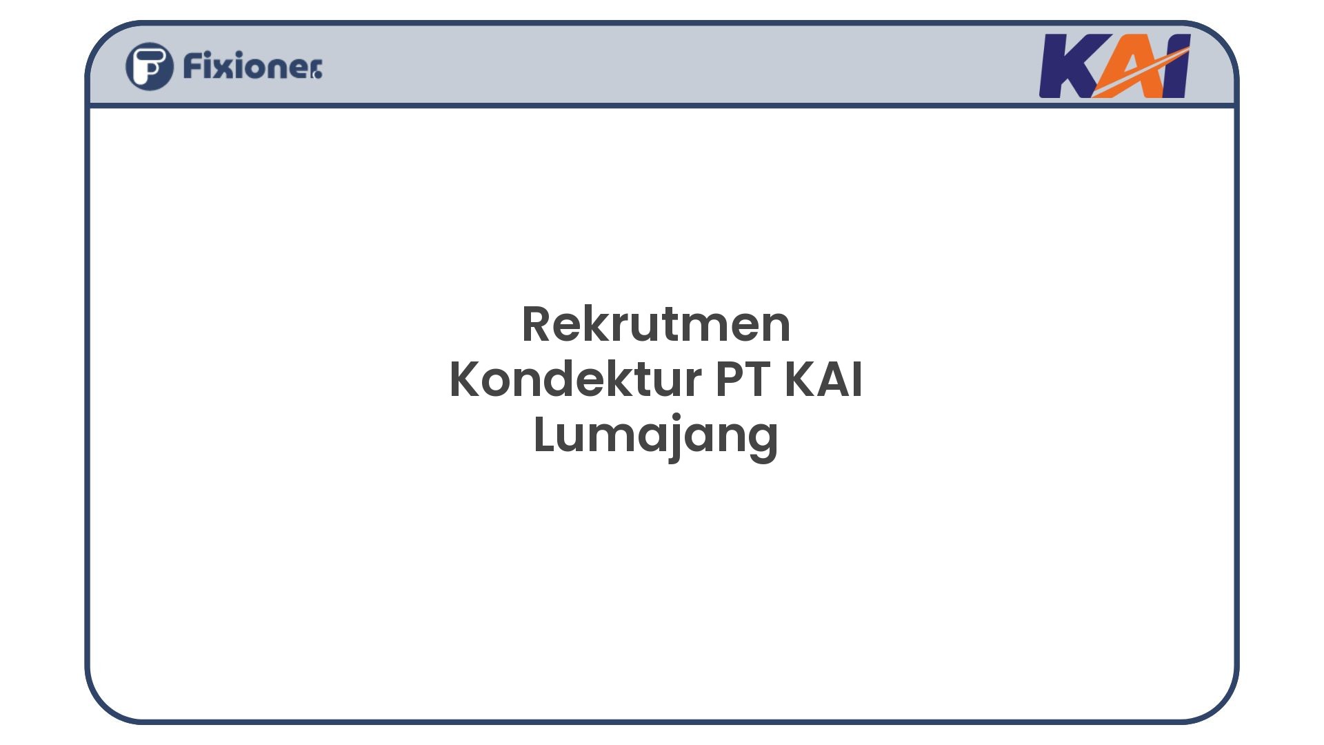 Rekrutmen Kondektur PT KAI Lumajang