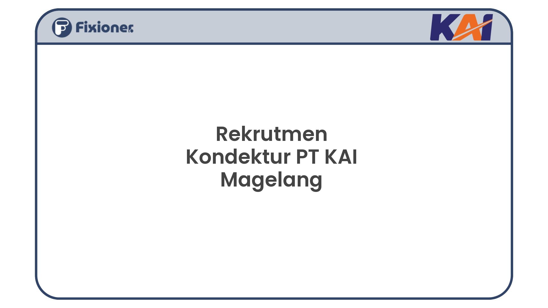 Rekrutmen Kondektur PT KAI Magelang