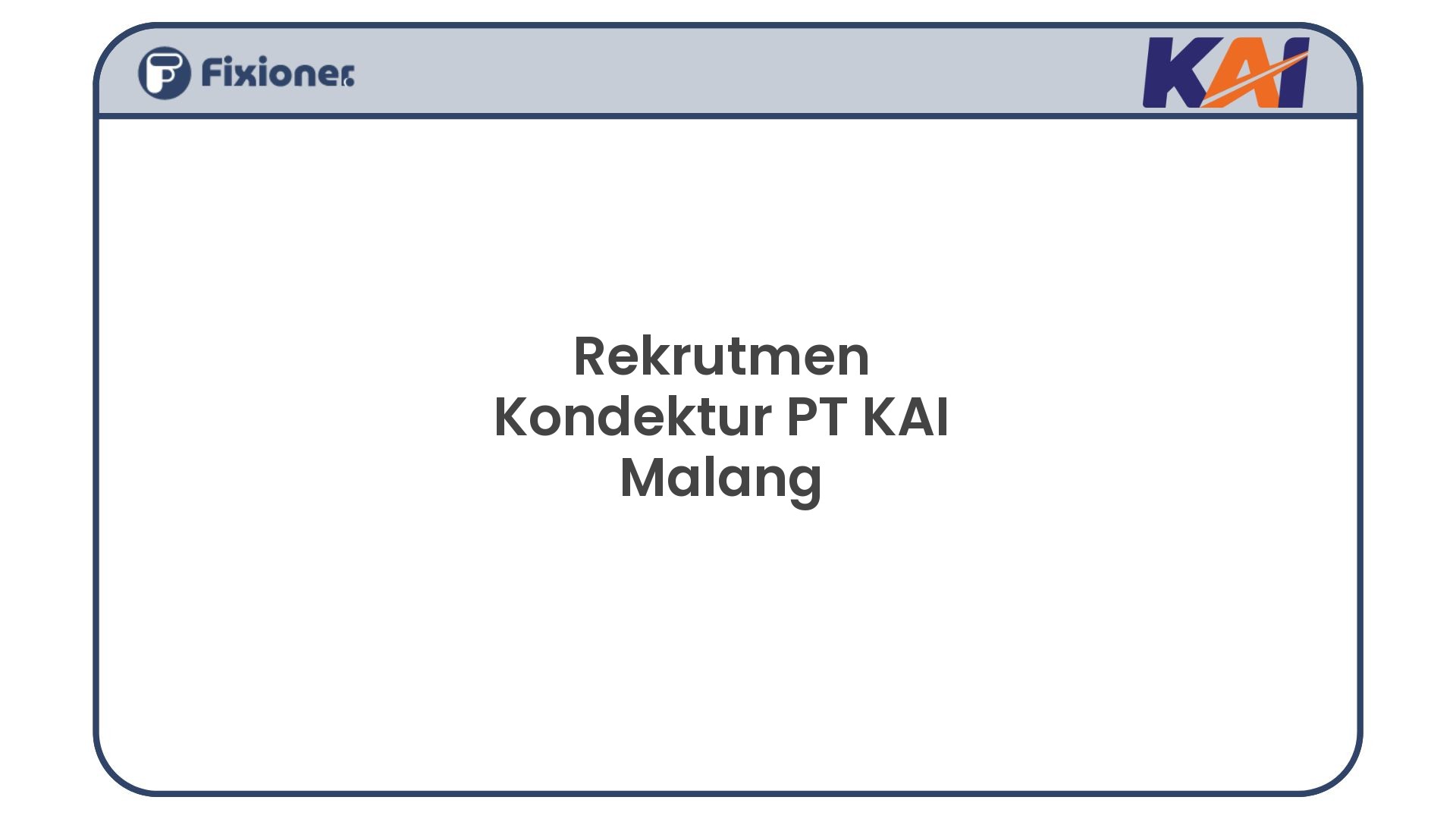 Rekrutmen Kondektur PT KAI Malang