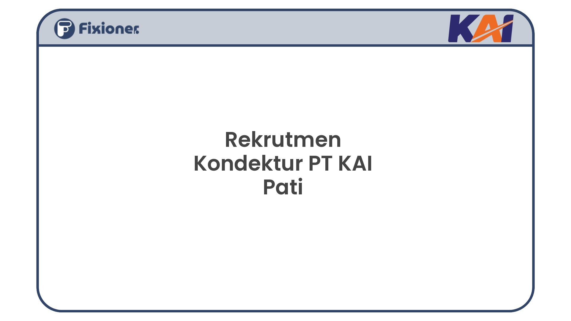 Rekrutmen Kondektur PT KAI Pati