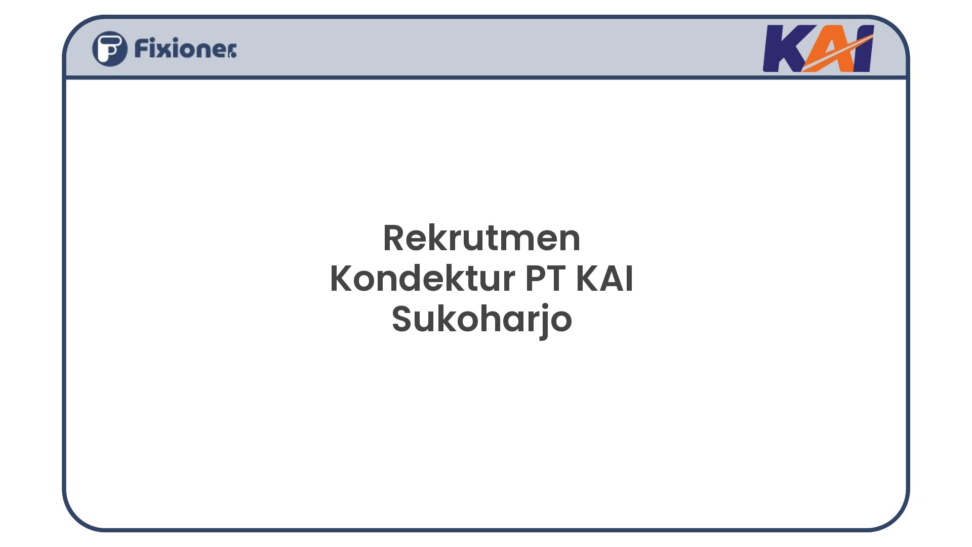 Rekrutmen Kondektur PT KAI Sukoharjo