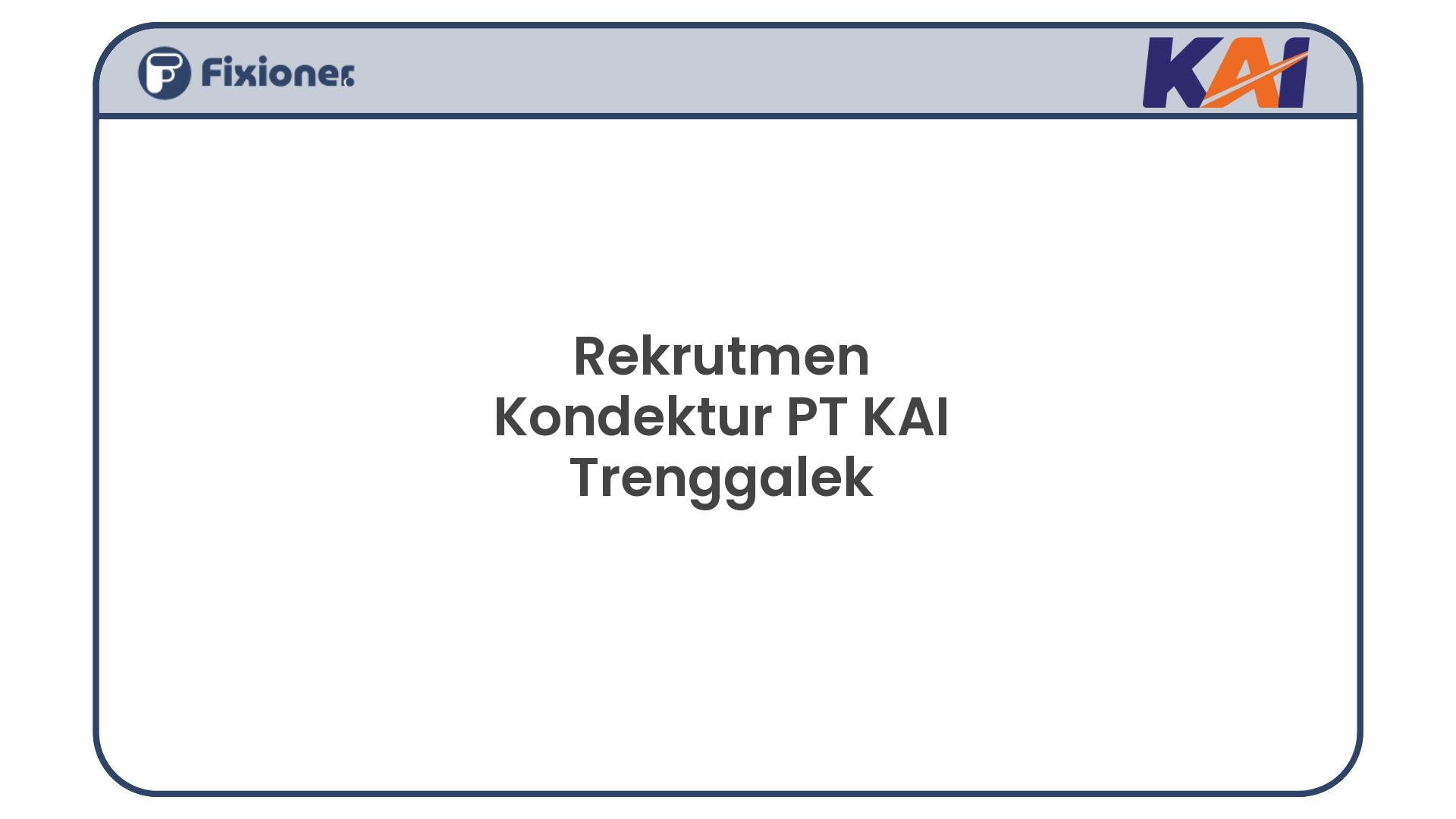 Rekrutmen Kondektur PT KAI Trenggalek