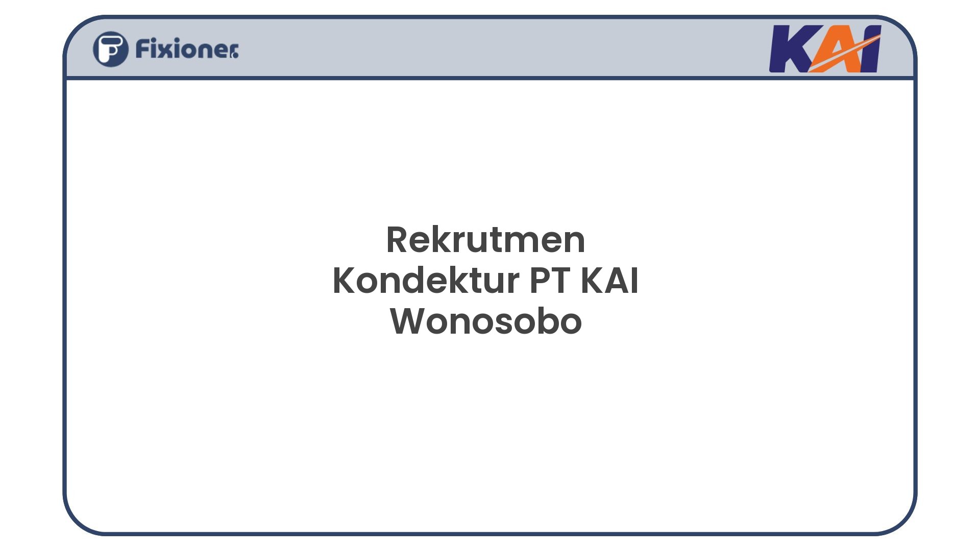 Rekrutmen Kondektur PT KAI Wonosobo